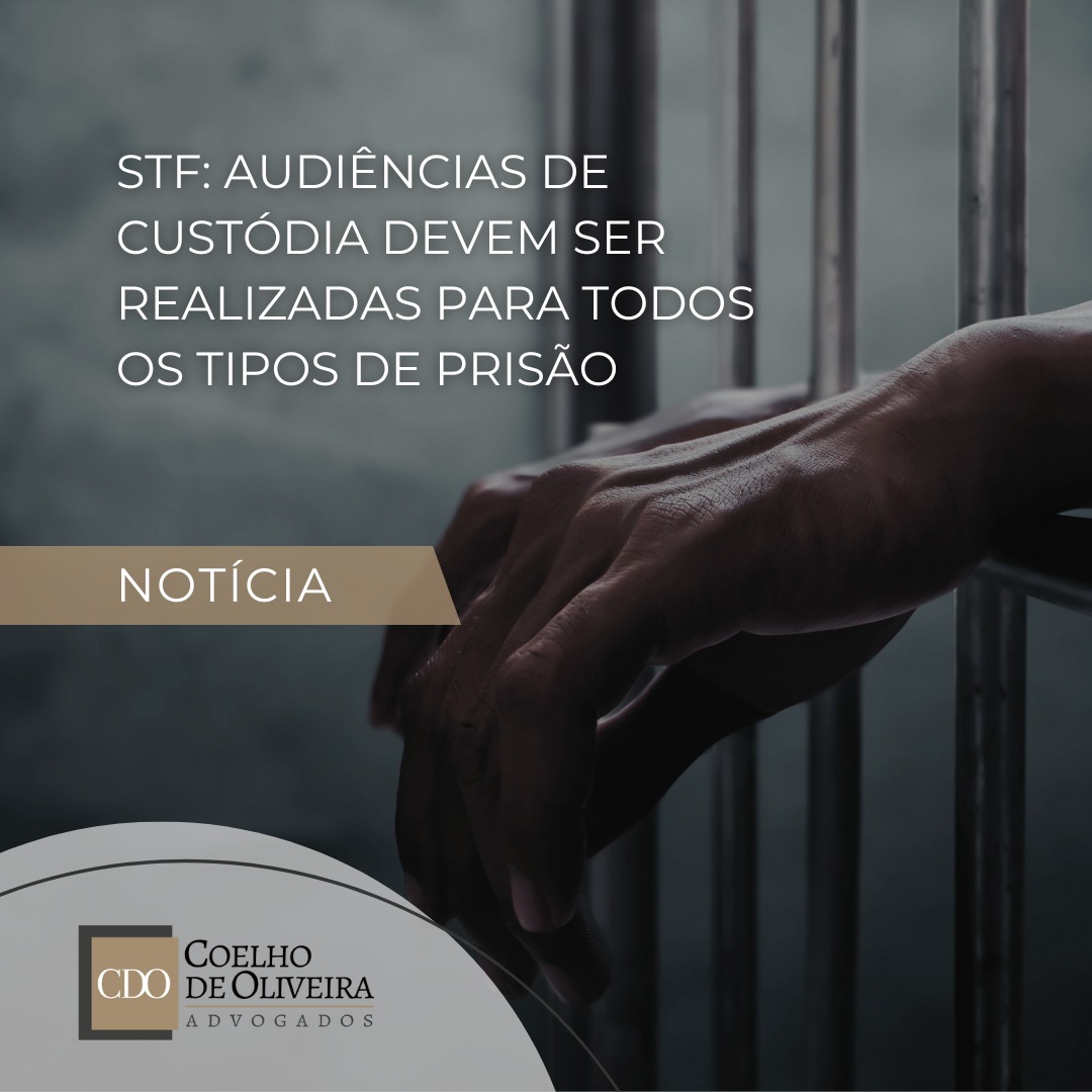 Leia mais sobre o artigo <strong>STF: AUDIÊNCIAS DE CUSTÓDIA DEVEM SER REALIZADAS PARA TODOS OS TIPOS DE PRISÃO</strong>