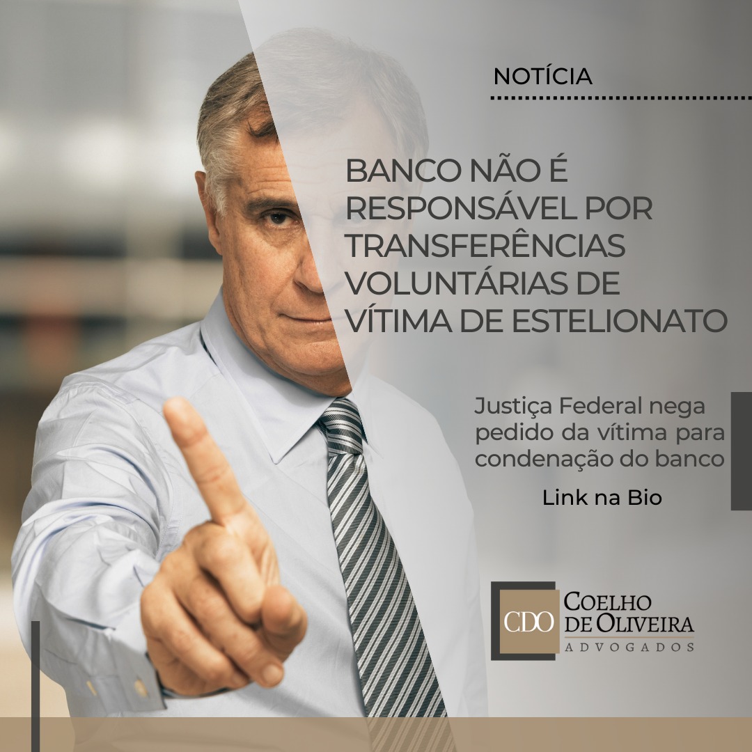 Leia mais sobre o artigo <strong>Banco não é responsável por transferências voluntárias de vítima de estelionato</strong>