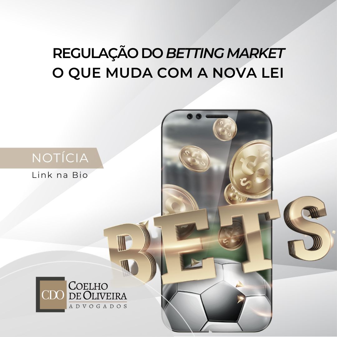 Leia mais sobre o artigo REGULAÇÃO DO BETTING MARKET: O QUE MUDA COM A NOVA LEI