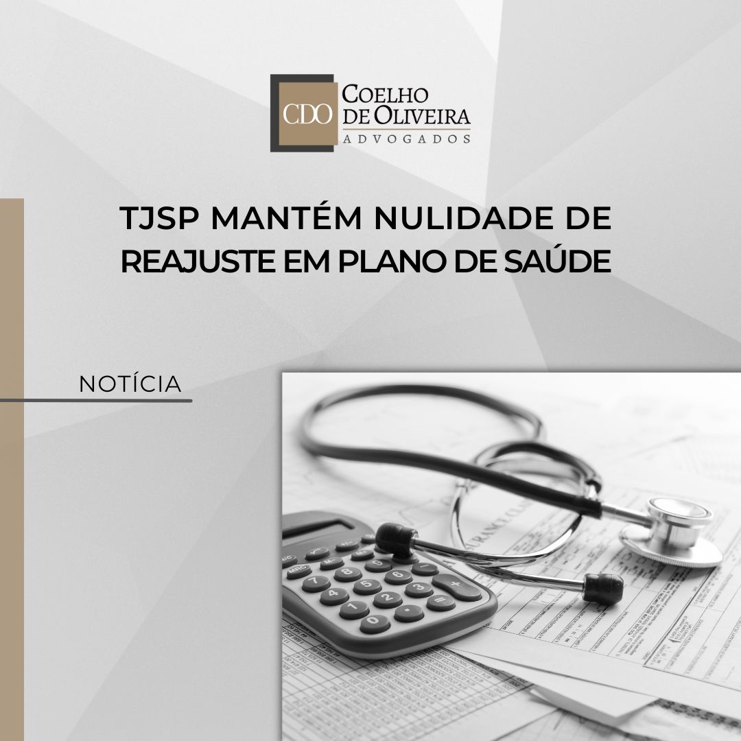 Leia mais sobre o artigo TJSP MANTÉM NULIDADE DE REAJUSTES EM PLANO DE SAÚDE