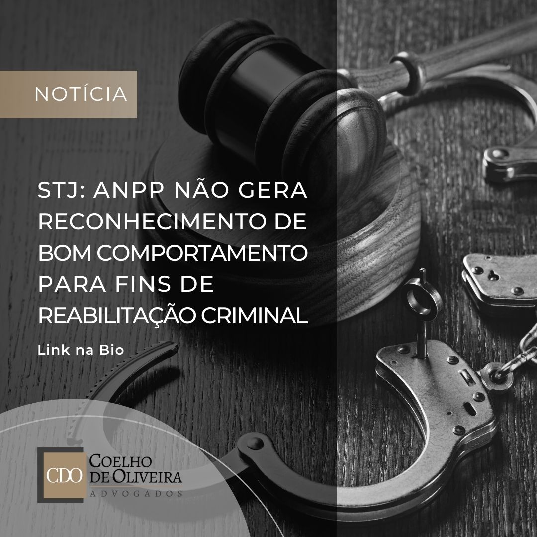 ANPP NÃO GERA RECONHECIMENTO DE BOM COMPORTAMENTO PARA REABILITAÇÃO CRIMINAL