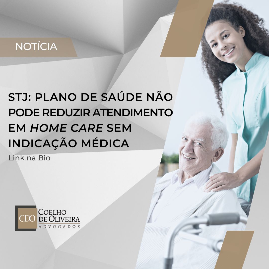 Leia mais sobre o artigo PLANO DE SAÚDE NÃO PODE REDUZIR ATENDIMENTO EM HOME CARE SEM INDICAÇÃO MÉDICA, DECIDE TERCEIRA TURMA